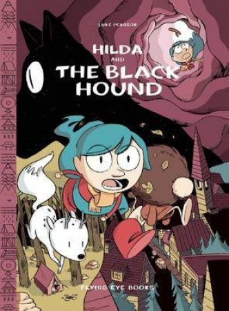 Hilda: Hilda And The Black Hound (Library Edition) by Luke Pearson