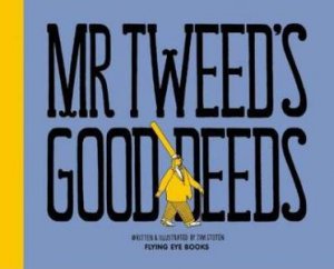 Mr Tweed's Good Deeds by Jim Stoten