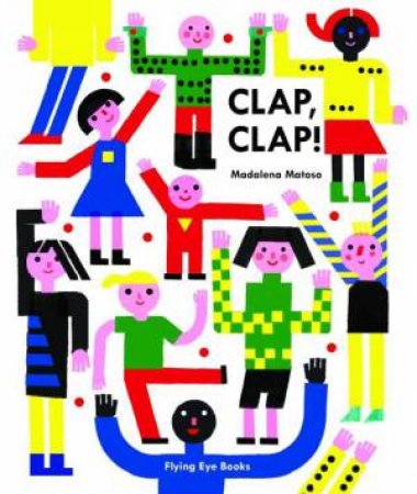 Clap, Clap! by Madalena Matoso