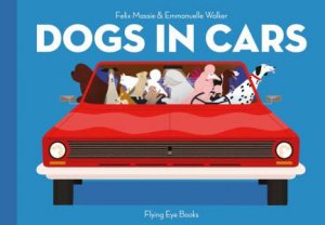 Dogs In Cars by Felix Massie & Emmanuelle Walker