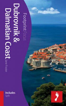 Dubrovnik & Dalmatian Coast Footprint Focus Guide by Jane Foster