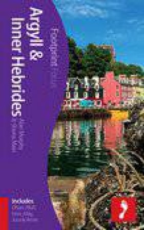 Argyll & Inner Hebrides Footprint Focus Guide by Alan Murphy