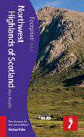 Northwest Highlands of Scotland Footprint Focus Guide by Alan Murphy