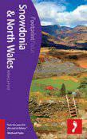 Snowdonia & North Wales Footprint Focus Guide by Rebecca Ford