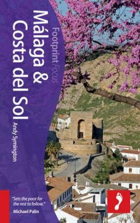 Footprint Focus Guide: Malaga & Costa Del Sol by Andy Symington