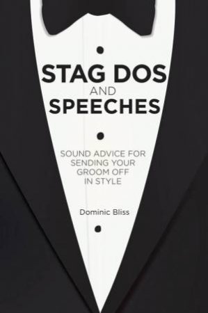 Stag Dos and Speeches by Dominic Bliss