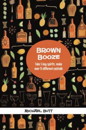 Brown Booze by Michael Butt