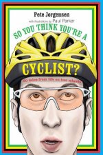 So You Think Youre a Cyclist