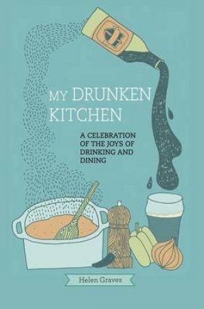 My Drunk Kitchen by Helen Graves