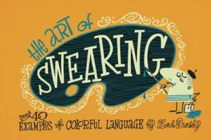 The Art of Swearing by Lord Dunsby