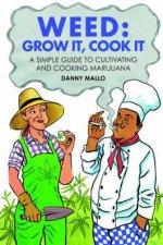 Weed Grow It Cook It