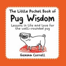 The Little Pocket Book of Pug Wisdom