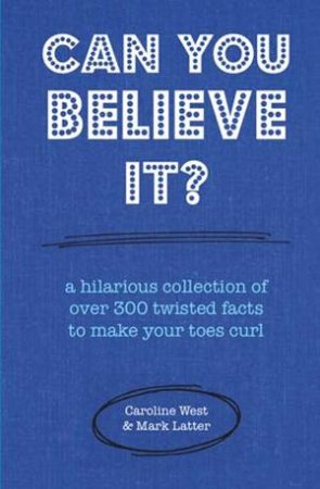 Can You Believe It? by Caroline West & Mark Latter