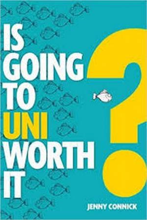 Is Going To Uni Worth It? by Jenny Connick