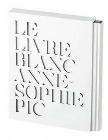 Le Livre Blanc by Anne-Sophie Pic