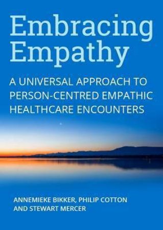 Embracing Empathy by Annemieke P. Bikker & Philip Cotton & Stewart Mercer 