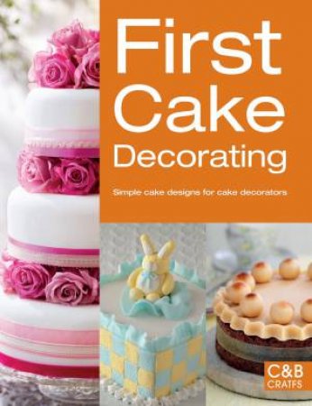 First Cake Decorating by Various