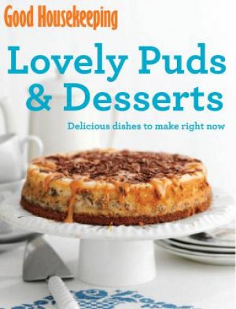 Good Housekeeping: Lovely Puds and Desserts by Various 