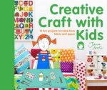 Creative Craft with Kids 15 Fun Projects to Make From Fabric and Paper