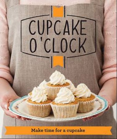 Good Housekeeping: Cupcake O'Clock by Various