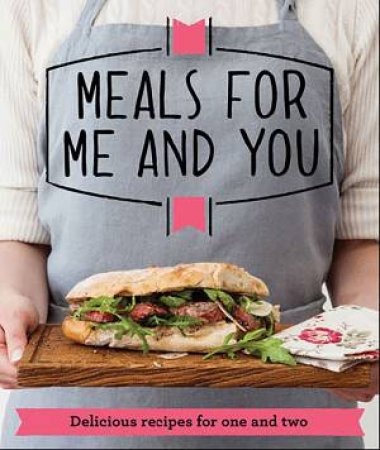 Good Housekeeping: Meals for Me and You by Various 