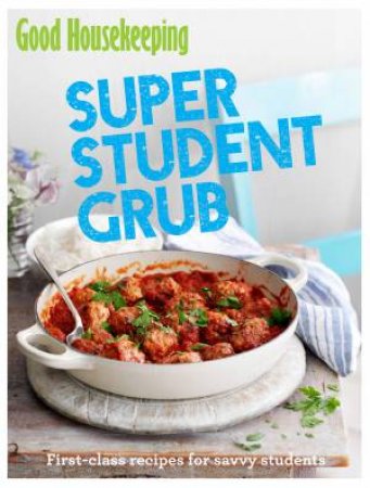 Good Housekeeping: Super Student Grub by Various 