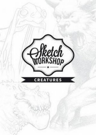 Sketch Workshop: Creatures by Various