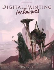 Digital Painting Techniques Vol 08