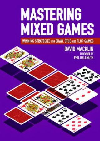 Mastering Mixed Games by David Macklin & Phil Hellmuth