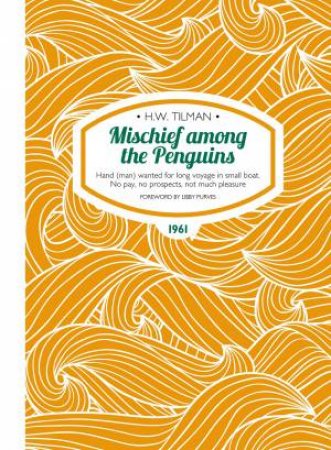 Mischief Among The Penguins by H. W. Tilman