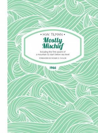 Mostly Mischief by H. W. Tilman