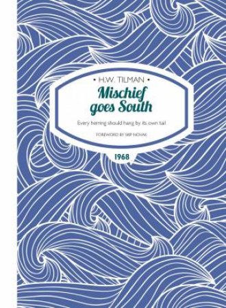 Mischief Goes South by H. W. Tilman