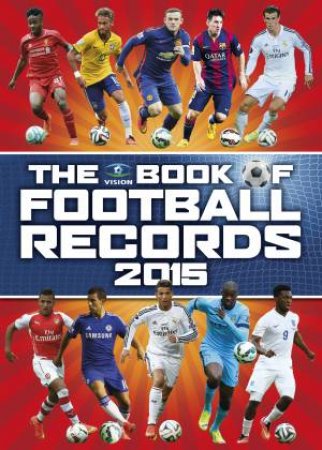 The Vision Book of Football Records 2015 by Various 