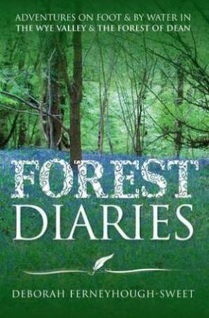 Forest Diaries by Deborah Ferneyhough-Sweet