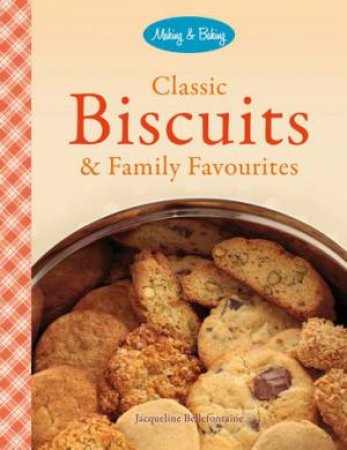 Classic Biscuits & Family Favourites by Jacqueline Bellofontaine