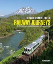 Worlds Most Exotic Railway Journeys