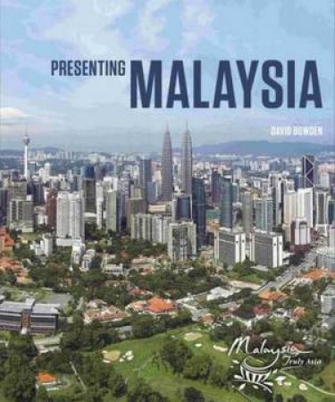 Presenting Malaysia by David Bowden