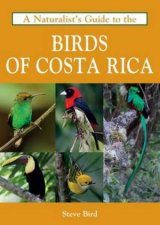 A Naturalists Guide To The Birds Of Costa Rica