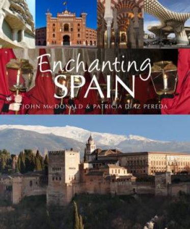 Enchanting Spain by John MacDonald & Patricia Diaz Pereda