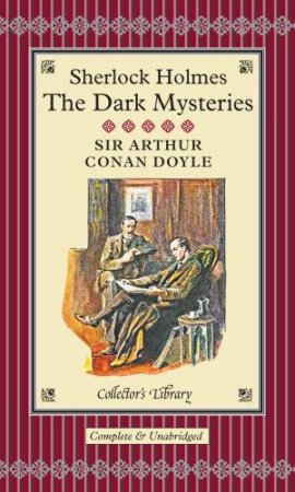 Sherlock Holmes: The Dark Mysteries by Sir Arthur Conan Doyle