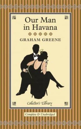 Collector's Library: Our Man in Havana by Graham Greene