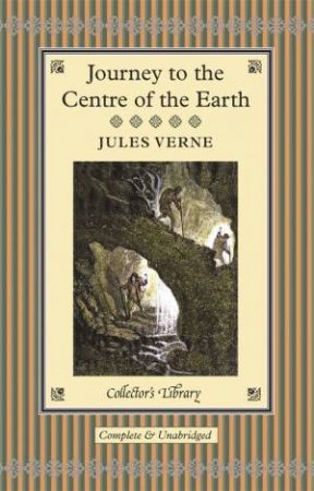 Collector's Library: Journey to the Centre of the Earth by Jules Verne