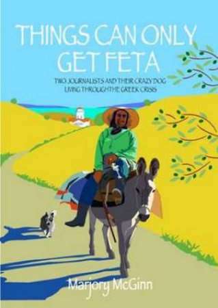 Things Can Only Get Feta by Marjory McGinn