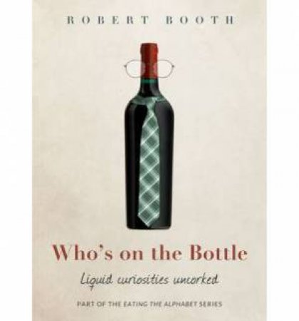 Who's on the Bottle by Robert Booth