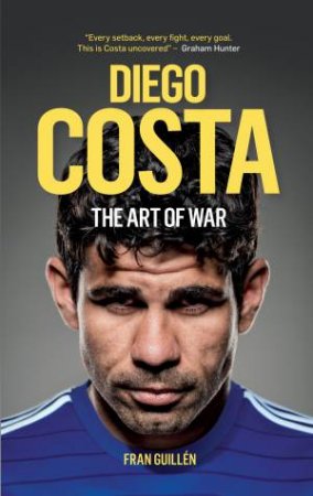 Diego Costa: The Art of War by Fran Guillen