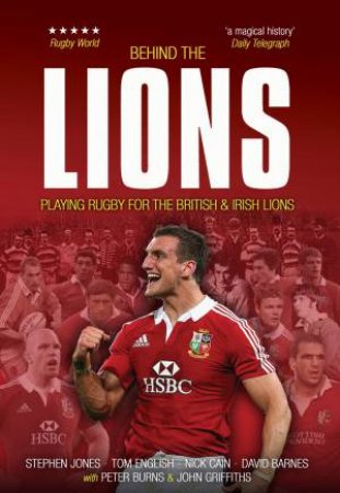 Behind The Lions: Playing Rugby For The British And Irish Lions by Various