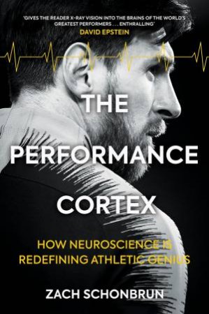 The Performance Cortex by Zach Schonbrun