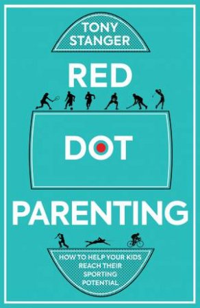 Red Dot Parenting by Tony Stanger