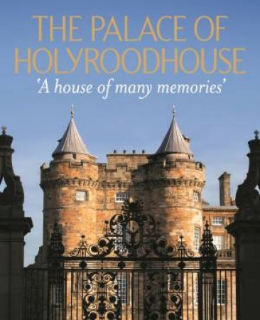 The Palace of Holyroodhouse by Deborah Clarke