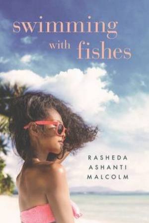 Swimming With Fishes by Rasheda Malcolm